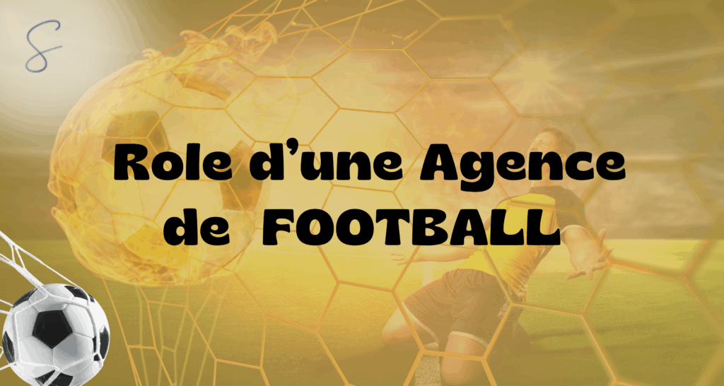 Role d’une Agence de FOOTBALL